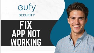 Eufy Security App Not Working How to Fix Eufy Security App Not Working [upl. by Ybrek298]