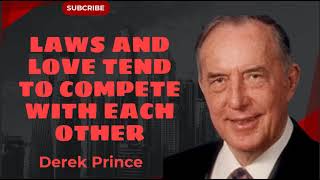 Laws And Love Tend To Compete With Each Other  Derek Prince Sermon [upl. by Adnileb281]