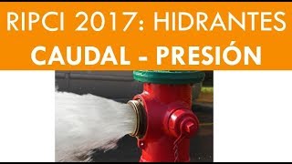 HIDRANTES CAUDAL Y PRESION RIPCI 2017 [upl. by Schick]