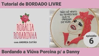 🌹Série Bordando a Viúva Porcina p a Danny 6  Rosália Rosarinha [upl. by Luas879]