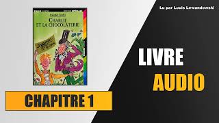 Charlie et la Chocolaterie  Chapitre 1  Voici Charlie  Livre audio [upl. by Schwenk818]