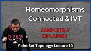 Connectedness Homeomorphisms amp IVT – Lecture 19 Topology [upl. by Elie]