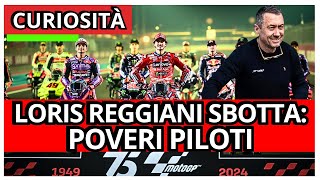 Loris Reggiani SBOTTA La Verità SCOTTANTE sui Piloti di MotoGP [upl. by Boy]