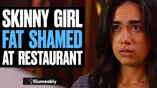 SKINNY Girl FAT SHAMED At Restaurant  Illumeably [upl. by Martens390]