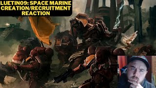 Luetin09 Space Marine CreationRecruitment Reaction [upl. by Ocirederf]