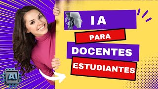 Inteligencia Artificial para Estudiantes y Profesores🎓 [upl. by Latham98]