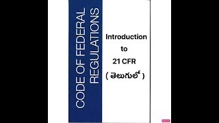 Episode 11 – Introduction to 21 CFR In Telugu తెలుగు లో [upl. by Helbonia401]