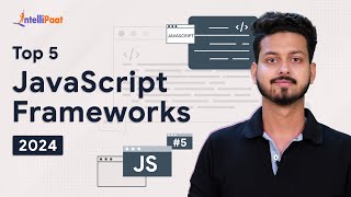 Top 5 JavaScript Frameworks For 2024  Top JavaScript Frameworks For Web Development  Intellipaat [upl. by Einamrej]