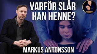 Varför slår han henne  Markus Antonsson 81 [upl. by Gustavus]