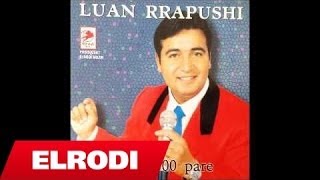 Luan Rrapushi  Dy dele 300 pare [upl. by Garris]