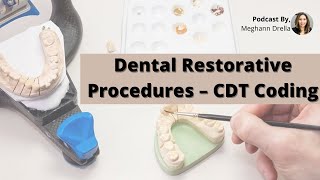 Dental Restorative Procedures – CDT Coding [upl. by Leshia447]