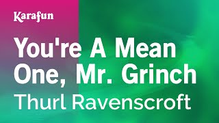 Youre a Mean One Mr Grinch  Thurl Ravenscroft  Karaoke Version  KaraFun [upl. by Hadias]