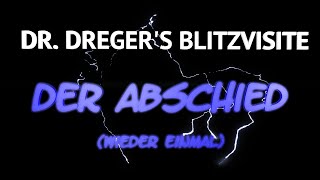 Dr Dregers Blitzvisite Der Abschied wieder einmal drachenlord [upl. by Xerxes124]