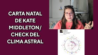 CARTA NATAL DE KATE MIDDLETON CHECK DEL CLIMA ASTRAL [upl. by Airitac]