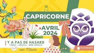 ♑️ CAPRICORNE • AVRIL 2024 • Y a pas de hasard 😉 • LE TAROSCOPE MENSUEL [upl. by Amoeji]