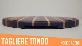 Tagliere tondo in legno  Round Cutting Board [upl. by Paschasia460]