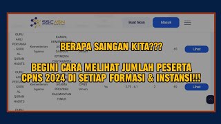 Begini Cara Melihat Jumlah Saingan Kita di CPNS 2024  Untuk Semua Formasi amp Instansi [upl. by Ateval409]