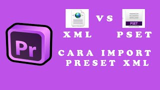 Cara Import Preset XML di Premiere Pro CC [upl. by Ferdinana]