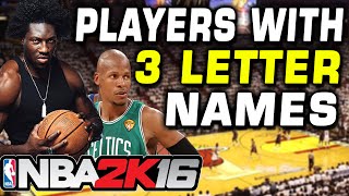 NBA 2K16 Players with 3 Letter Names [upl. by Ogaitnas994]