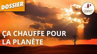 ÇA CHAUFFE POUR LA PLANÈTE  Dossier 5  LEsprit Sorcier [upl. by Philemon739]