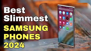 Best Slimmest Samsung Galaxy Phones in 2024 [upl. by Latrena]