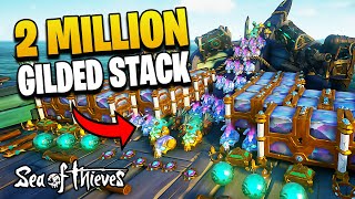 We STACKED 2 MILLION with GILDED VOYAGES in Sea of Thieves Gameplay amp Highlights [upl. by Ahsekan391]