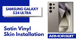 Samsung Galaxy S24 Ultra Vinyl Skin installation video by Armorsuit [upl. by Butch]