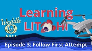 Learning Litchi Episode 3  Track and Follow First Attempt  DJI Drones [upl. by Danialah442]