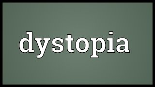 Dystopia Meaning [upl. by Eohce]