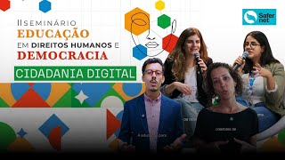 Safernet Brasil no II Seminário de educação em direitos humanos e democracia Cidadania Digital [upl. by Ariadne]