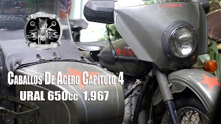 Caballos De Acero Capítulo 4 Ural 650 1967 [upl. by Auberbach]