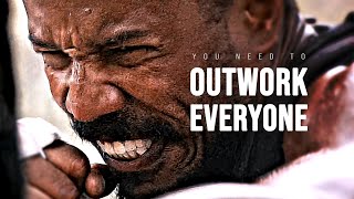 YOU NEED TO OUTWORK EVERYONE  Motivational Speech [upl. by Catima]