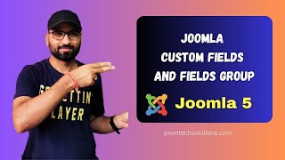 4 Joomla Custom Fields and Fields Group  Joomla Tutorial for Beginners  Joomla 5 Tutorial [upl. by Aved]