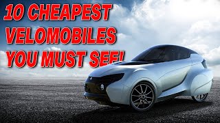 10 Cheapest Velomobiles YOU MUST SEE [upl. by Nellahs49]