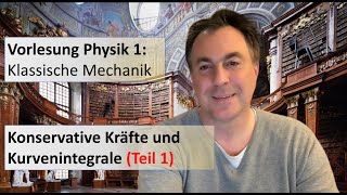 Vorlesung Physik 1 konservative Kräfte und Kurvenintegrale Teil 1 [upl. by Ramraj]