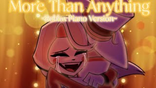 More Than Anything  Hazbin Hotel  Roblox Piano Version REUPLOAD [upl. by Tanney]