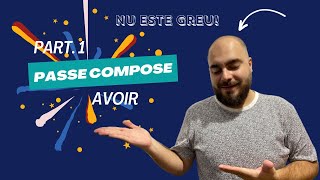 Passé composé  Conjugare cu AVOIR part 1 [upl. by Nomelif]