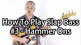 How To Play Slap Bass 3  Hammer Ons amp Slides [upl. by Bosson375]