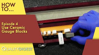 How To Ep04 Use Ceramic Gauge Blocks metrology guage [upl. by Lockhart]