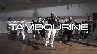 Eve  Tambourine Remix  Onny Choreography [upl. by Oad]