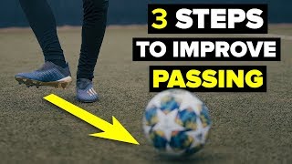 3 STEPS TO IMPROVE YOUR PASSING SKILLS [upl. by Allerie]