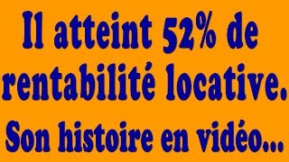 investissement locatif Comment il atteint les 52 de rentabilité avec son investissement locatif [upl. by Karab]