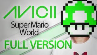 Avicii  Super Mario World Levels Full Version [upl. by Suivat670]