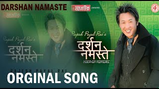 Rajesh Payal Rai  Darshan Namaste  Rajendra Thapa  Mahesh Khadka  Darshan Namaste Original Song [upl. by Seem]