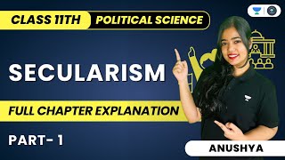 Secularism  Full Chapter Explanation  Part 1  Class 11 Political Science  Anushya [upl. by Idnal]