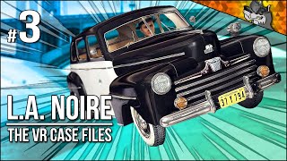 LA Noire VR  Part 3  HighSpeed CAR CHASE In VR [upl. by Nnylrahc]