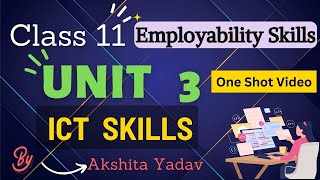 ICT Skills Class 11 One Shot Video Unit 3  Employability Skills  By Akshita Yadav [upl. by Gnoy]