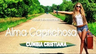 Patricio Melendez  Alma Caprichosa  Lyrics Video Oficial  Cumbia Cristiana [upl. by Eahcim]