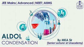 Aldol Condensation  An Universal Video for Jee Advanced  NEET  Mains  AIIMS  IITian Explained [upl. by Ylesara]