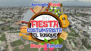 Bloque Estelar de la jornada final XX Fiesta Costumbrista El Bosque 2024 [upl. by Moriyama746]